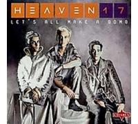 Heaven 17 - Let's All Make A Bomb