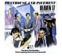 Heaven 17 - Penthouse And Pavement