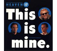 Heaven 17 - This Is Mine (Extended Version)