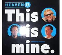 Heaven 17 - This Is Mine - Mine [Vinyl Single 7'']