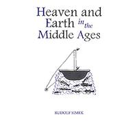 Heaven and Earth in the Middle Ages: The Physical World Before Columbus