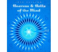 Heaven And Hells Of The Mind - Volume 3: Transformation: (Transformation, 3)