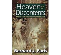 Heaven and Its Discontents: Milton's Characters in Paradise Lost
