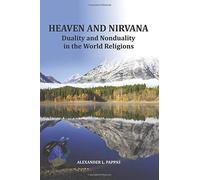 Heaven and Nirvana: Duality and Nonduality in the World Religions