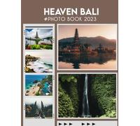 Heaven Bali Photo Album Book: Amazing Images Of Landscapes For Relaxation Fantastic Photobook For All Ages With 30+ High Quality Images Fantastic ... Birthday, Christmas Gifts Idea For All Ages