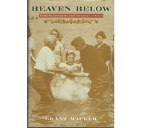 Heaven Below - Early Pentecostals & American Culture