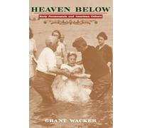 Heaven Below : Early Pentecostals and American Culture