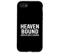 Heaven Bound Earth Is Just A Layover Christian Case for iPhone SE (2020) / 7 / 8