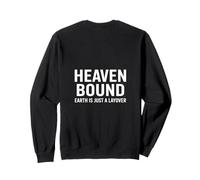 Heaven Bound Earth Is Just A Layover Christian Sweatshirt