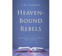 Heaven-Bound Rebels: The Bible's Study Notes on Suicide
