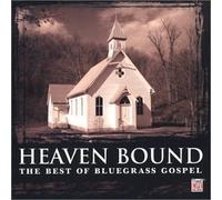 Heaven Bound: The Best of Bluegrass Gospel