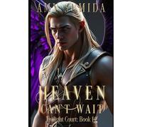 Heaven Can't Wait: A Reverse Harem Fairy Romance (The Twilight Court)