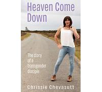 Heaven Come Down: The story of a transgender disciple
