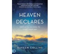 Heaven Declares: Prophetic Decrees to Start Your Day