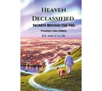 Heaven Declassified Secrets Beyond the Veil (The Declassified Series)