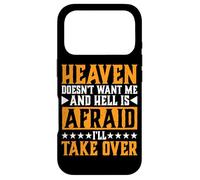 Heaven Doesn't Want Me And Hell Is Afraid I'll Take Over |- Case for iPhone 17 Pro