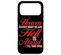 Heaven Doesn't Want Me And Hell Is Afraid I'll Take Over |- Case for iPhone 17 Pro Max