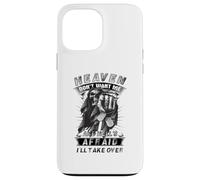 Heaven Don't Want Me And Hell's Afraid I'll Take Over B Case for iPhone 13 Pro Max