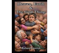 Heaven, Earth And The God Thing