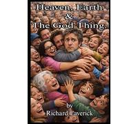 Heaven, Earth And The God Thing