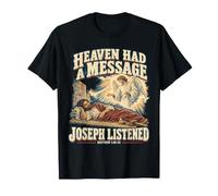 Heaven Had A Message Matthew 1:20-24 Joseph Advent Faith T-Shirt