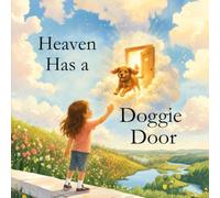 Heaven Has a Doggie Door