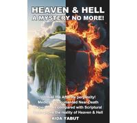 Heaven & Hell: A Mystery No More!