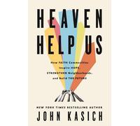 Heaven Help Us : How Faith Communities Inspire Hope, Strengthen Neighborhoods, and Build the Future