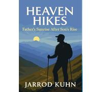 Heaven Hikes: Father's Sunrise After Son's Rise