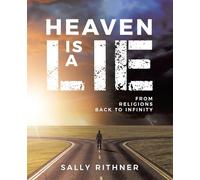 Heaven is a lie: From Religions back to Infinity