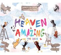 Heaven Is Amazing - The Dogs