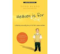 Heaven Is for Real: A Little Boy's Astounding Story of His Trip to Heaven and Back (Christian Large Print Originals)