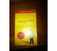 Heaven is for Real: A Little Boy's Astounding Story of His Trip to Heaven and Back