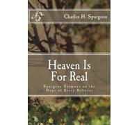 Heaven Is For Real: Spurgeon Sermons on the Hope of Every Believer