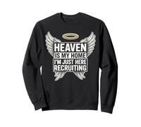 Heaven Is My Home I’m Just Here Recruiting Christian Funny Sweatshirt