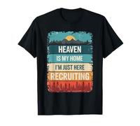 Heaven is My Home, I’m Just Here Recruiting Christian Jesus T-Shirt
