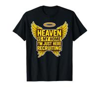 Heaven is My Home I’m Just Here Recruiting Christian T-Shirt