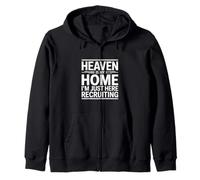 Heaven Is My Home I’m Just Here Recruiting Zip Hoodie