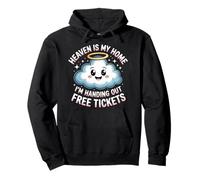 Heaven Is My Home I'm Handing Out Free Tickets - Pullover Hoodie