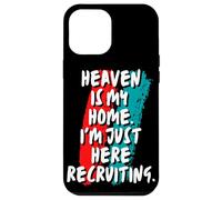 Heaven Is My Home I'm Just Here Recruiting Christian Faith Case for iPhone 12 Pro Max