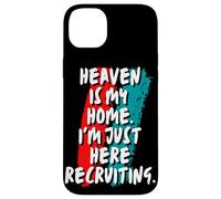 Heaven Is My Home I'm Just Here Recruiting Christian Faith Case for iPhone 14 Plus