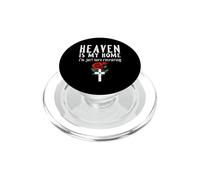 Heaven is My Home I'm Just Here Recruiting Christian PopSockets PopGrip for MagSafe