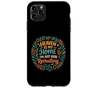 Heaven Is My Home I'm Just Here Recruiting Christian Quote Case for iPhone 11 Pro Max