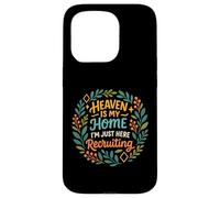 Heaven Is My Home I'm Just Here Recruiting Christian Quote Case for iPhone 15 Pro