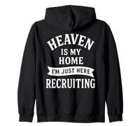 Heaven Is My Home I'm Just Here Recruiting - Funny Christian Zip Hoodie