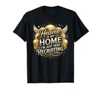 Heaven is My Home I'm Just Here Recruiting T-Shirt