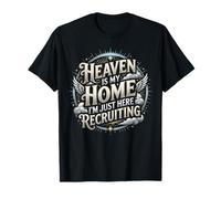Heaven is My Home I'm Just Here Recruiting T-Shirt