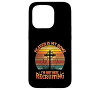 Heaven Is My Home Just Here Recruiting Inspirational Worship Case for iPhone 15 Pro