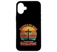 Heaven Is My Home Just Here Recruiting Inspirational Worship Case for iPhone 16 Plus