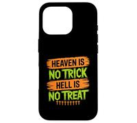 Heaven Is No Trick Hell Is No Treat - Christian Halloween Case for iPhone 16 Pro
